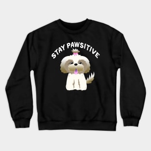 Stay Pawsitive Shih Tzu Crewneck Sweatshirt